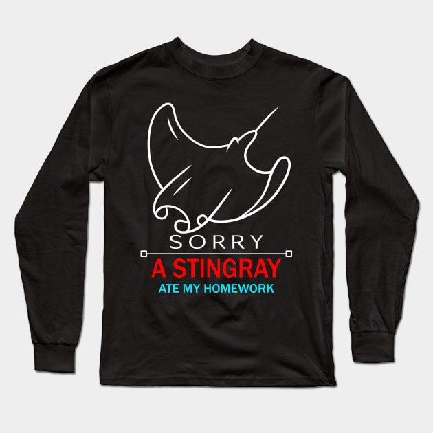 FUNNY STINGRAY ATE MY HOMEWORK - Student School Gift Long Sleeve T-Shirt by rebuffquagga